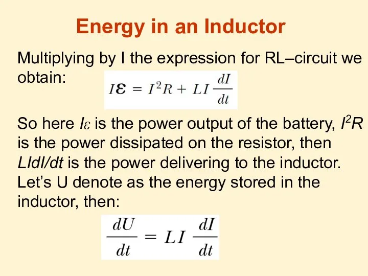 Multiplying by I the expression for RL–circuit we obtain: So here