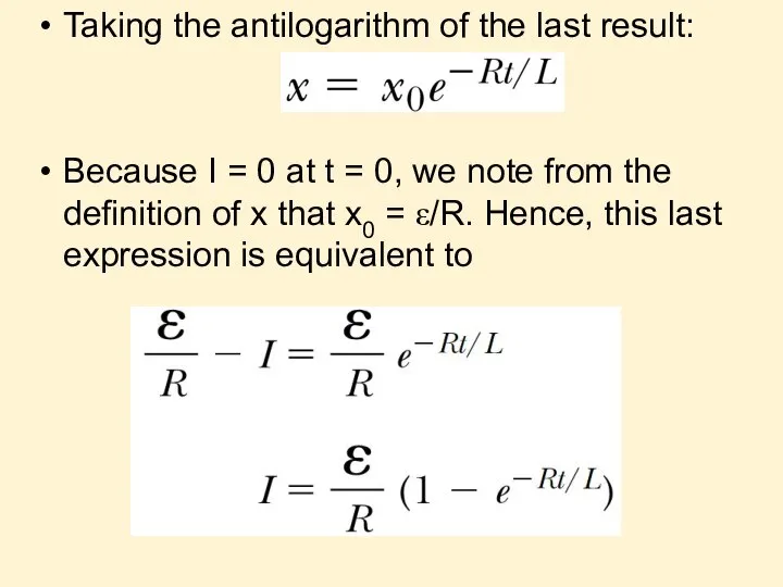 Taking the antilogarithm of the last result: Because I = 0