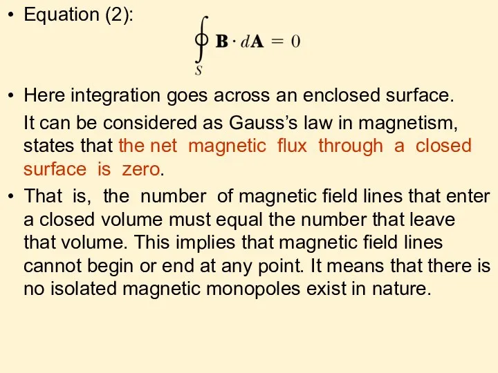 Equation (2): Here integration goes across an enclosed surface. It can