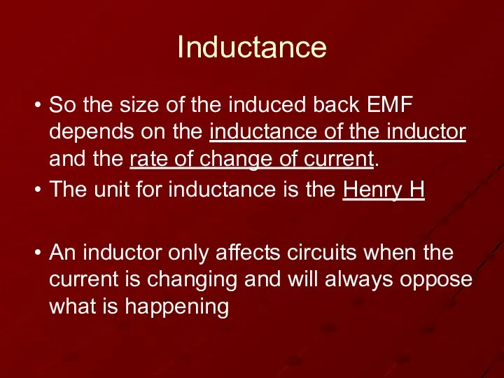 Inductance So the size of the induced back EMF depends on