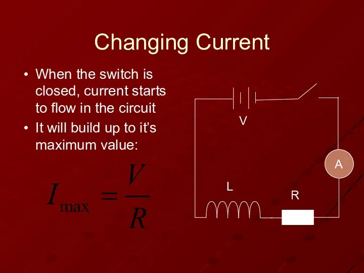 Changing Current When the switch is closed, current starts to flow