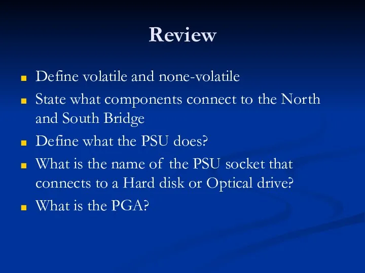 Review Define volatile and none-volatile State what components connect to the