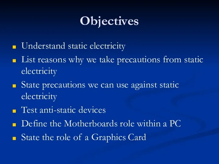 Objectives Understand static electricity List reasons why we take precautions from