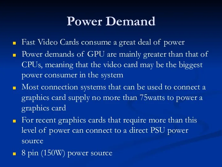 Power Demand Fast Video Cards consume a great deal of power