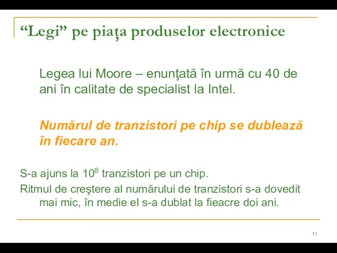 “Legi” pe piaţa produselor electronice Legea lui Moore – enunţată în