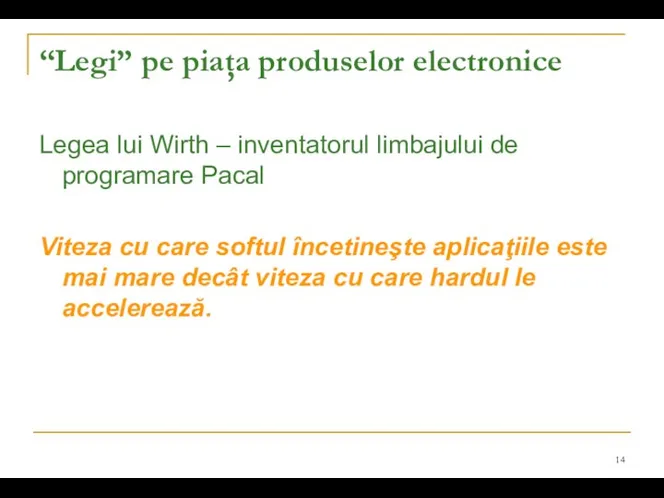 “Legi” pe piaţa produselor electronice Legea lui Wirth – inventatorul limbajului