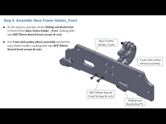 Step 4 Assemble Base Frame Holder_Front Sliding rod Restriction*2 M3*20mm Round