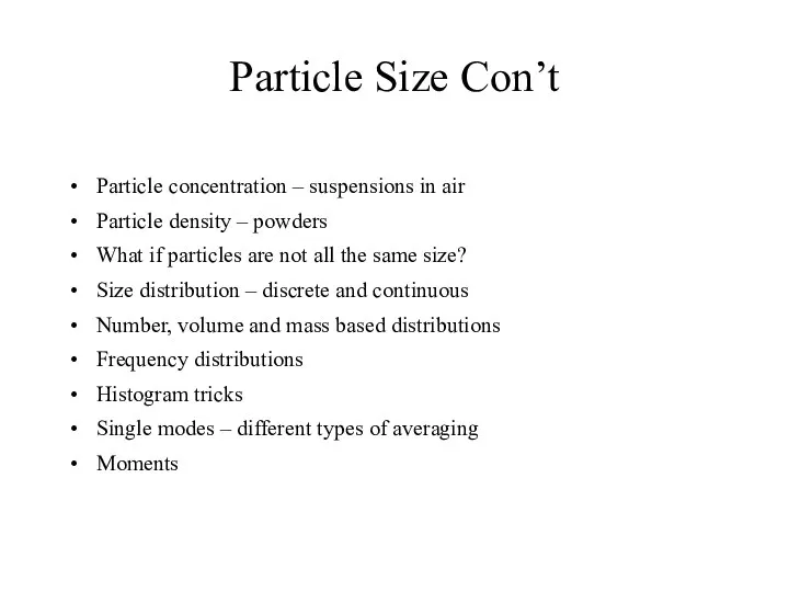 Particle Size Con’t Particle concentration – suspensions in air Particle density