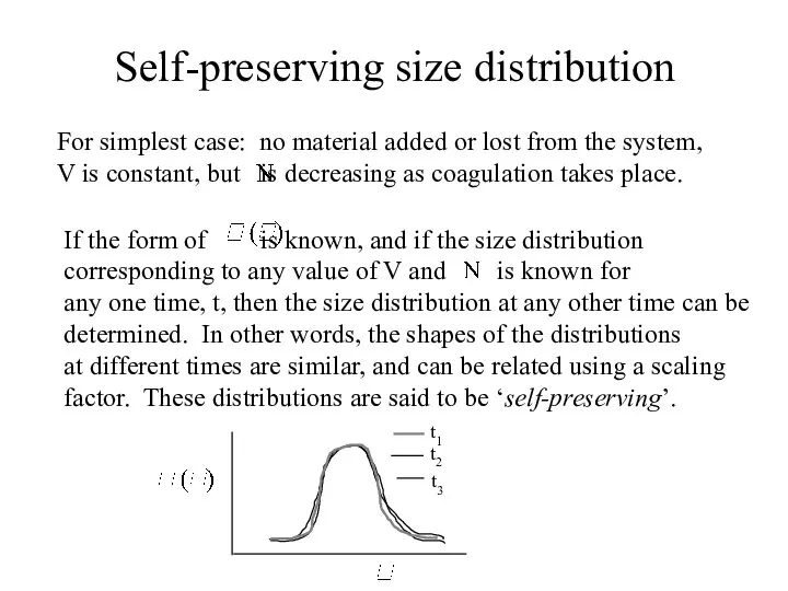 Self-preserving size distribution For simplest case: no material added or lost