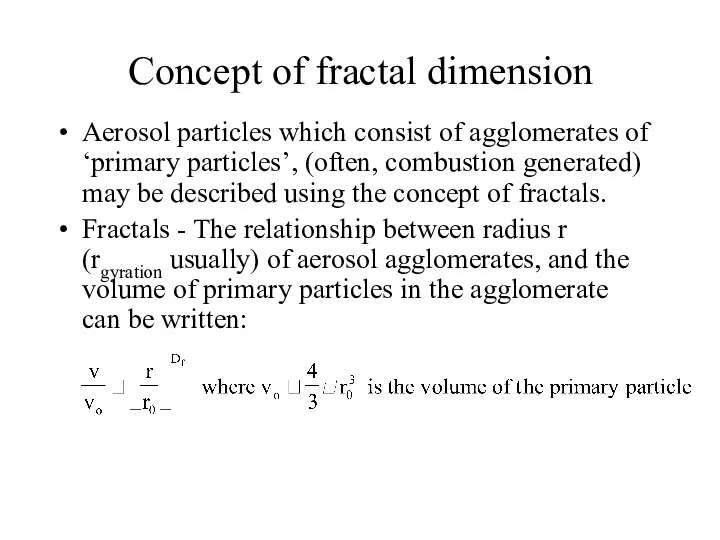 Concept of fractal dimension Aerosol particles which consist of agglomerates of