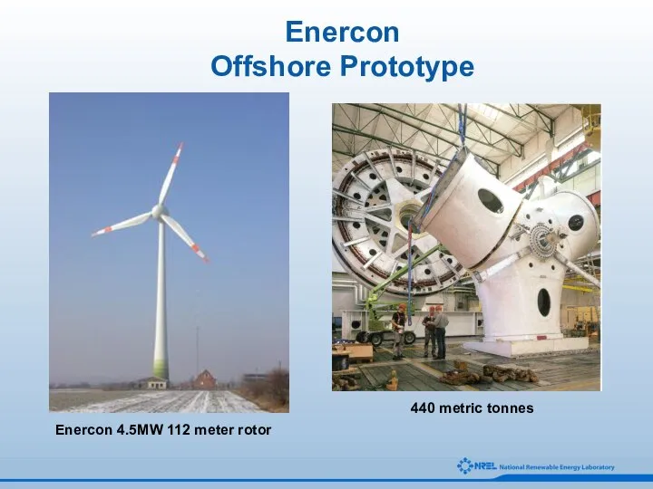 440 metric tonnes Enercon 4.5MW 112 meter rotor Enercon Offshore Prototype