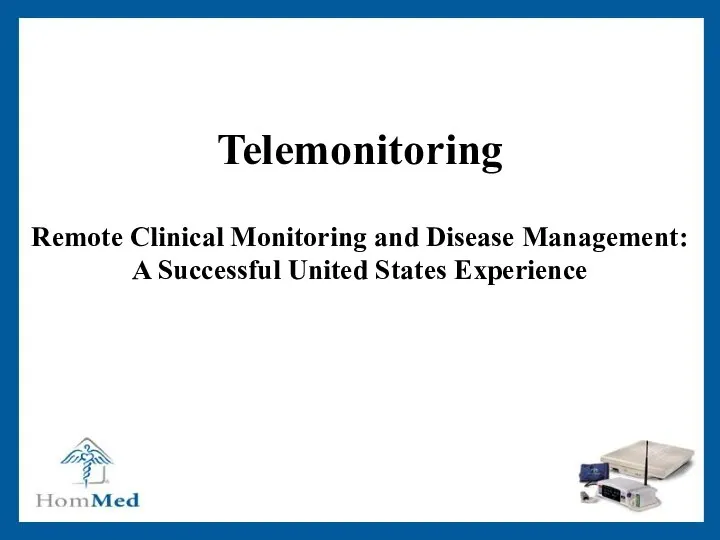 Telemonitoring Remote Clinical Monitoring and Disease Management: A Successful United States Experience