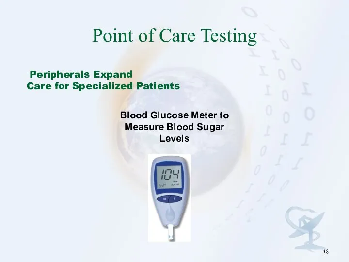 Peripherals Expand Care for Specialized Patients Blood Glucose Meter to Measure