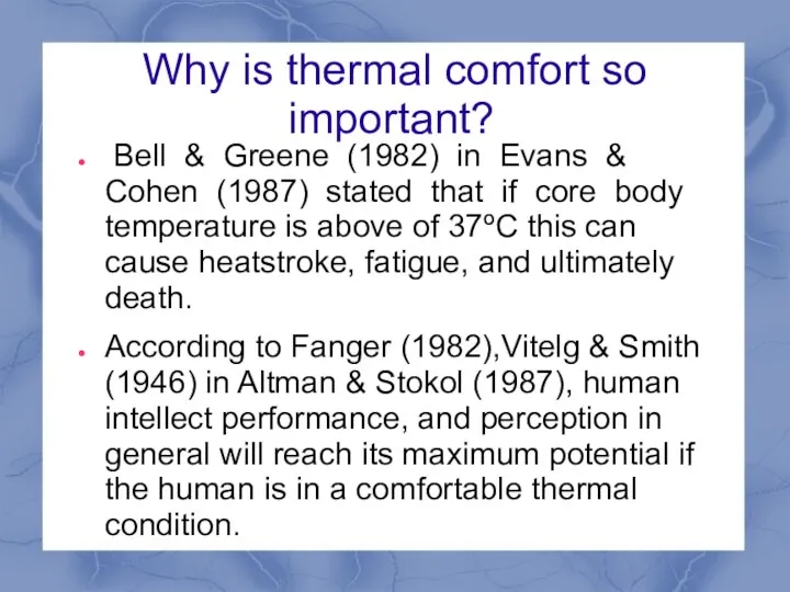 Why is thermal comfort so important? Bell & Greene (1982) in