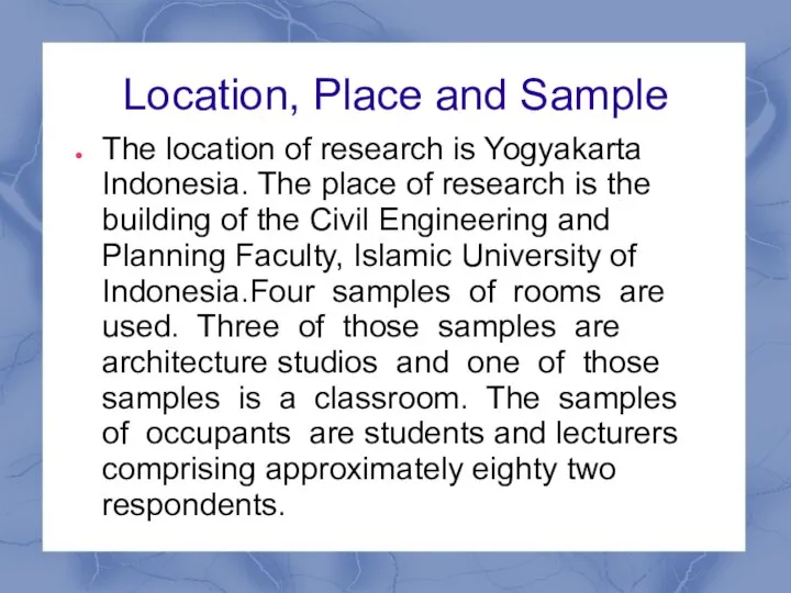 Location, Place and Sample The location of research is Yogyakarta Indonesia.
