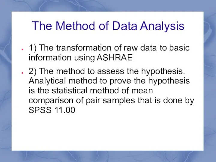The Method of Data Analysis 1) The transformation of raw data