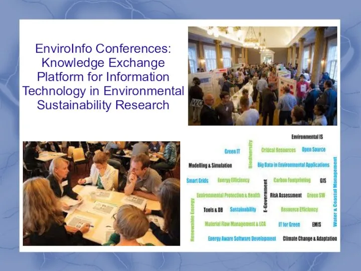 EnviroInfo Conferences: Knowledge Exchange Platform for Information Technology in Environmental Sustainability Research