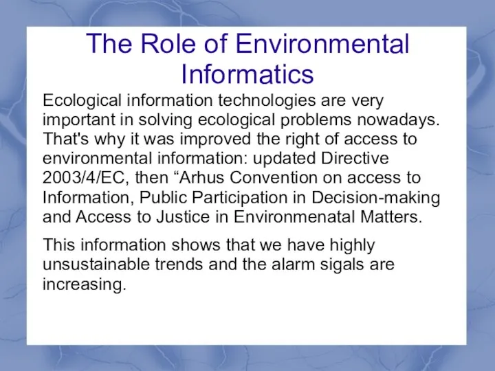 The Role of Environmental Informatics Ecological information technologies are very important