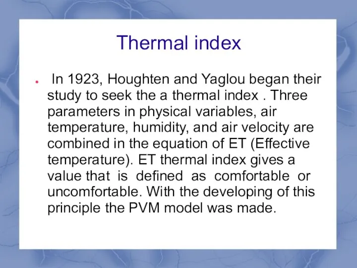 Thermal index In 1923, Houghten and Yaglou began their study to