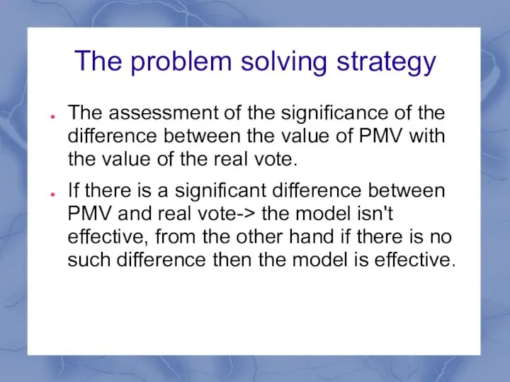 The problem solving strategy The assessment of the significance of the