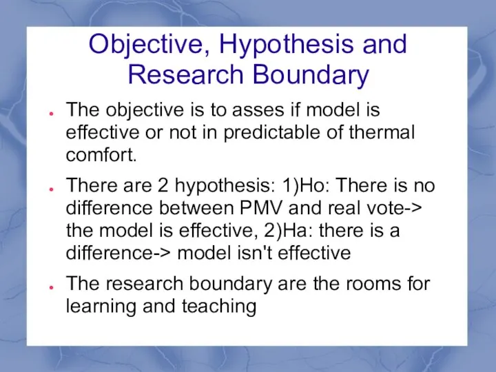 Objective, Hypothesis and Research Boundary The objective is to asses if