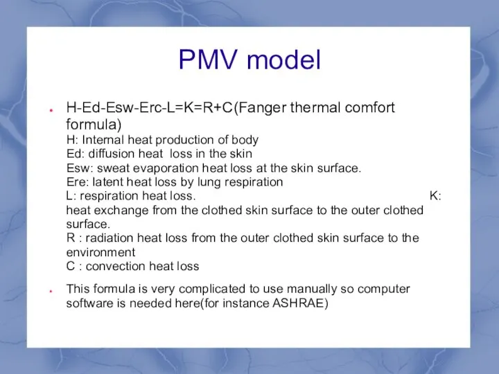 PMV model H-Ed-Esw-Erc-L=K=R+C(Fanger thermal comfort formula) H: Internal heat production of