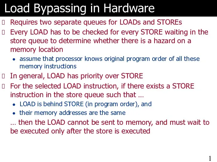 Load Bypassing in Hardware Requires two separate queues for LOADs and