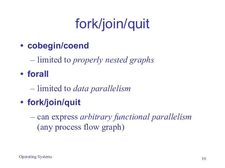 fork/join/quit cobegin/coend limited to properly nested graphs forall limited to data