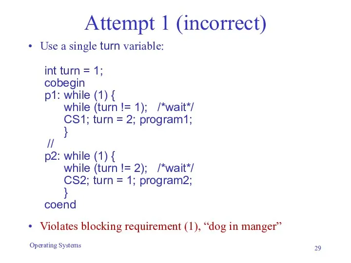 Attempt 1 (incorrect) Use a single turn variable: int turn =