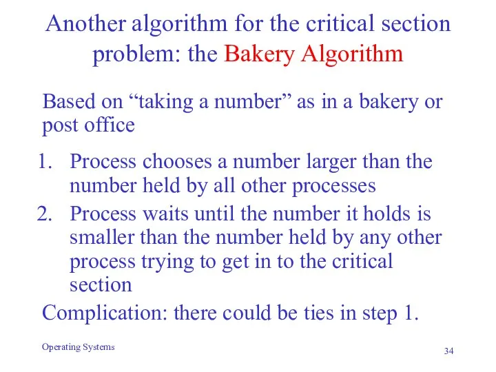 Another algorithm for the critical section problem: the Bakery Algorithm Based