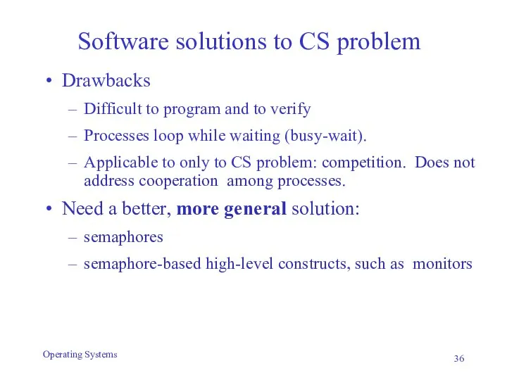 Software solutions to CS problem Drawbacks Difficult to program and to