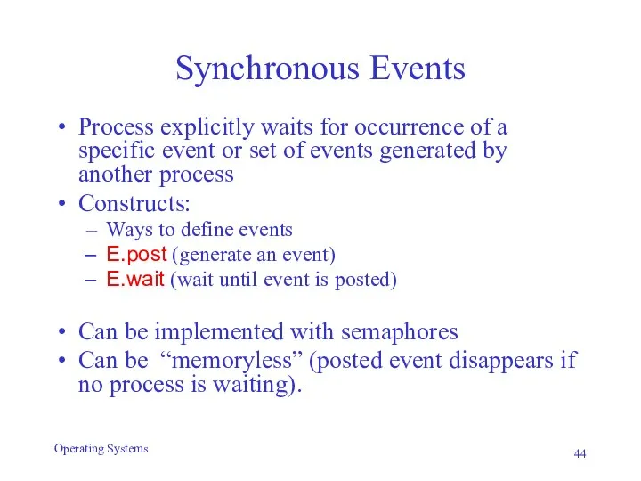 Synchronous Events Process explicitly waits for occurrence of a specific event