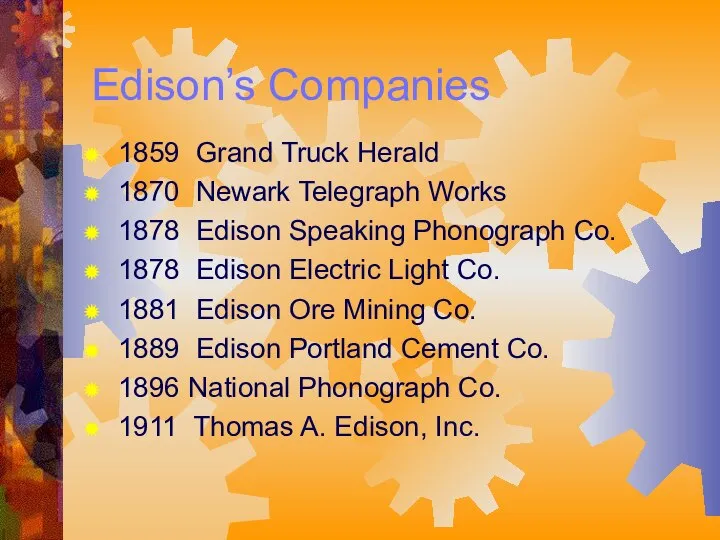 Edison’s Companies 1859 Grand Truck Herald 1870 Newark Telegraph Works 1878