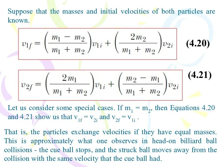 Suppose that the masses and initial velocities of both particles are