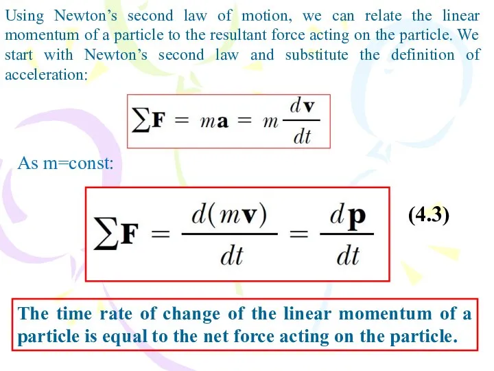 Using Newton’s second law of motion, we can relate the linear