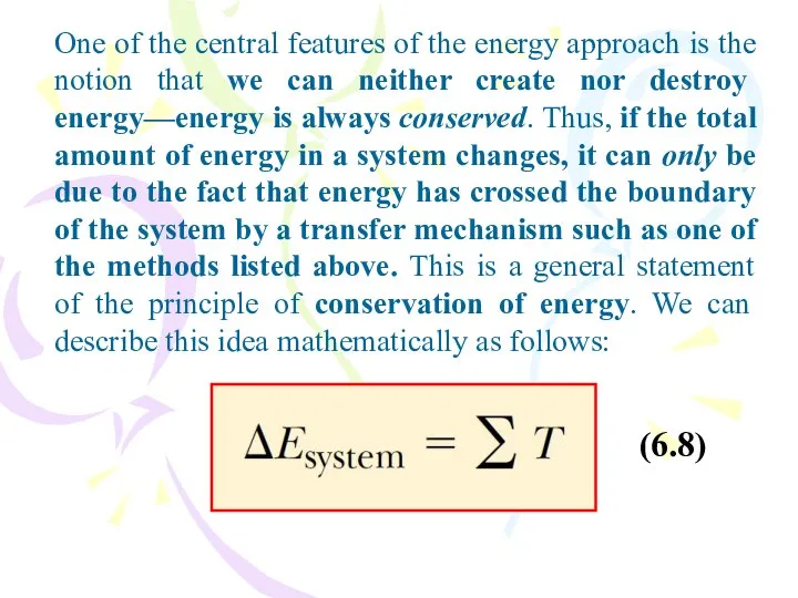 One of the central features of the energy approach is the