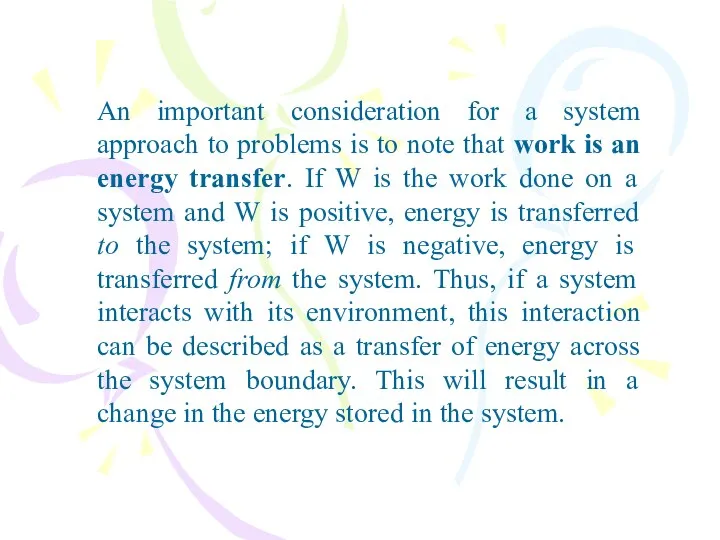 An important consideration for a system approach to problems is to