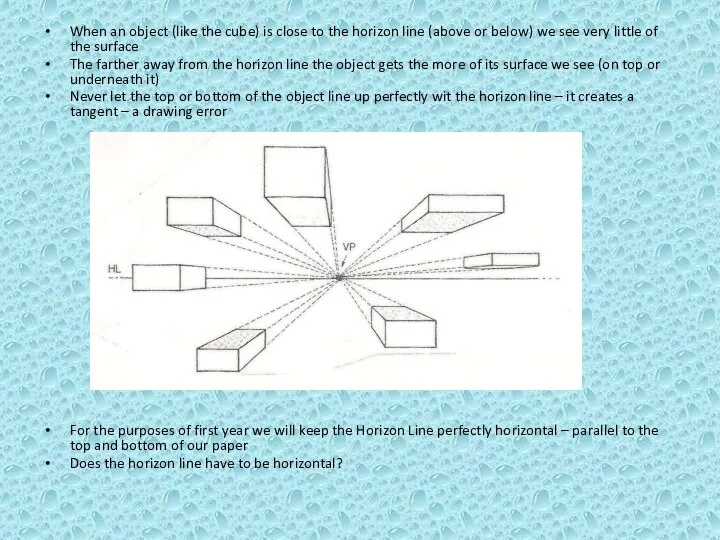 When an object (like the cube) is close to the horizon