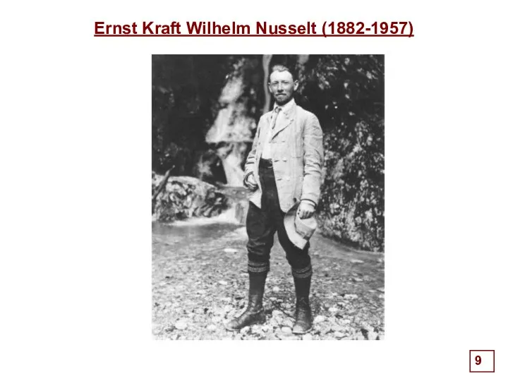 . Ernst Kraft Wilhelm Nusselt (1882-1957)