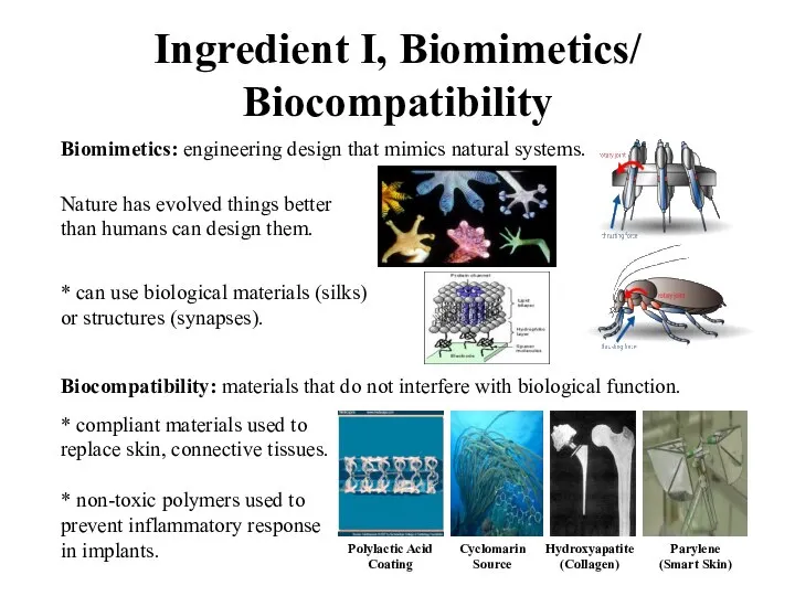 Ingredient I, Biomimetics/ Biocompatibility Biomimetics: engineering design that mimics natural systems.