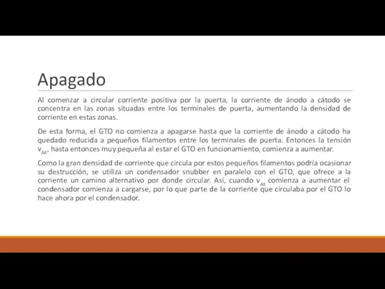 Apagado Al comenzar a circular corriente positiva por la puerta, la