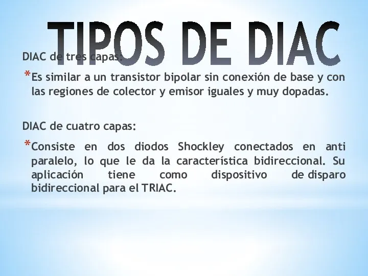 TIPOS DE DIAC DIAC de tres capas: Es similar a un