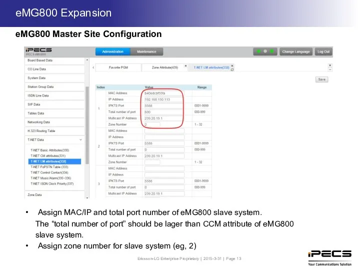 Assign MAC/IP and total port number of eMG800 slave system. The