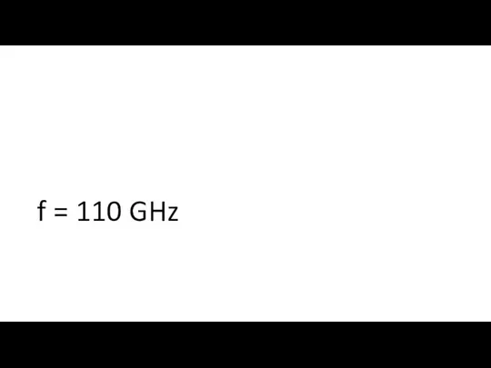 f = 110 GHz