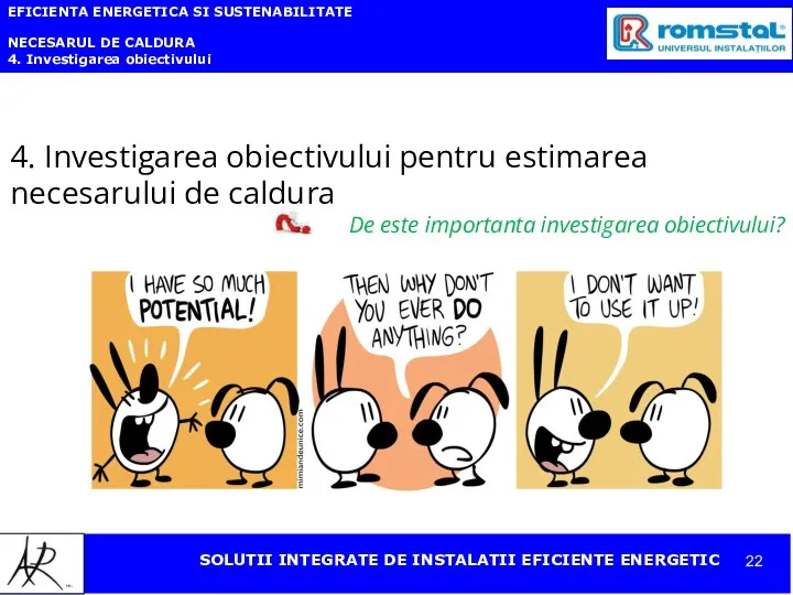 EFICIENTA ENERGETICA SI SUSTENABILITATE NECESARUL DE CALDURA 4. Investigarea obiectivului 4.