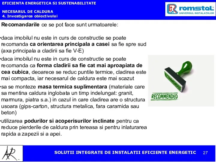 EFICIENTA ENERGETICA SI SUSTENABILITATE NECESARUL DE CALDURA 4. Investigarea obiectivului Recomandarile