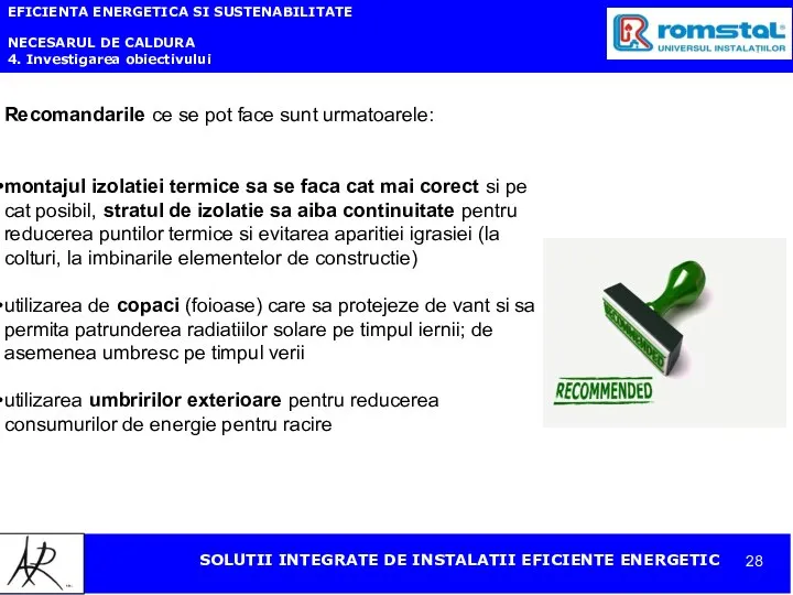 EFICIENTA ENERGETICA SI SUSTENABILITATE NECESARUL DE CALDURA 4. Investigarea obiectivului Recomandarile