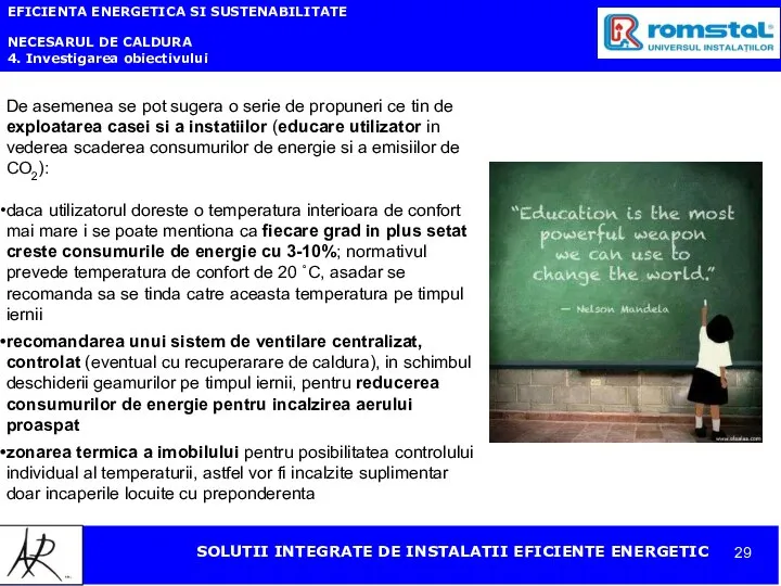 EFICIENTA ENERGETICA SI SUSTENABILITATE NECESARUL DE CALDURA 4. Investigarea obiectivului De