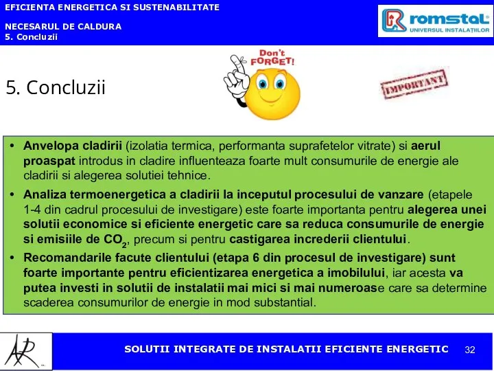 EFICIENTA ENERGETICA SI SUSTENABILITATE NECESARUL DE CALDURA 5. Concluzii 5. Concluzii