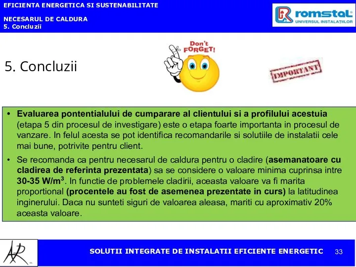 EFICIENTA ENERGETICA SI SUSTENABILITATE NECESARUL DE CALDURA 5. Concluzii 5. Concluzii